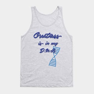 Greatness is in my DNA - light Tank Top